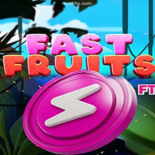 FastFruits: The Thrilling Online Gaming Experience at 45X.COM Oficial 💯️