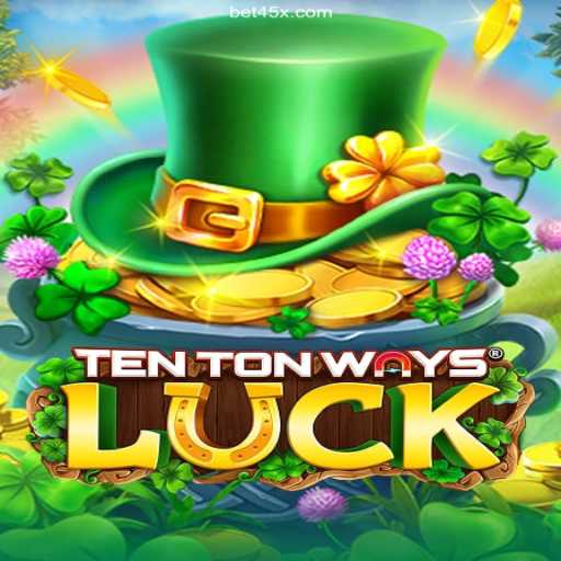 Exploring TenTonWaysLuck: The Exciting New Game at 45X.COM Oficial 💯️